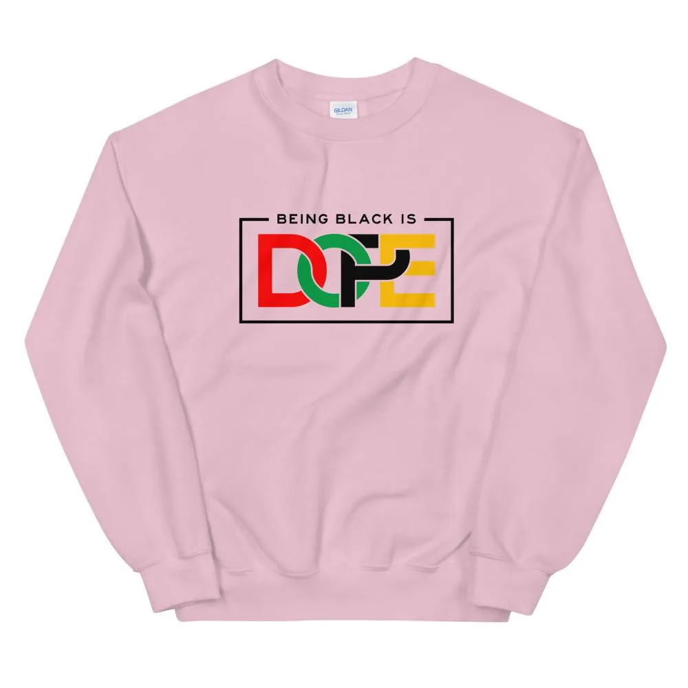 Being Black Is Dope - Sweatshirt