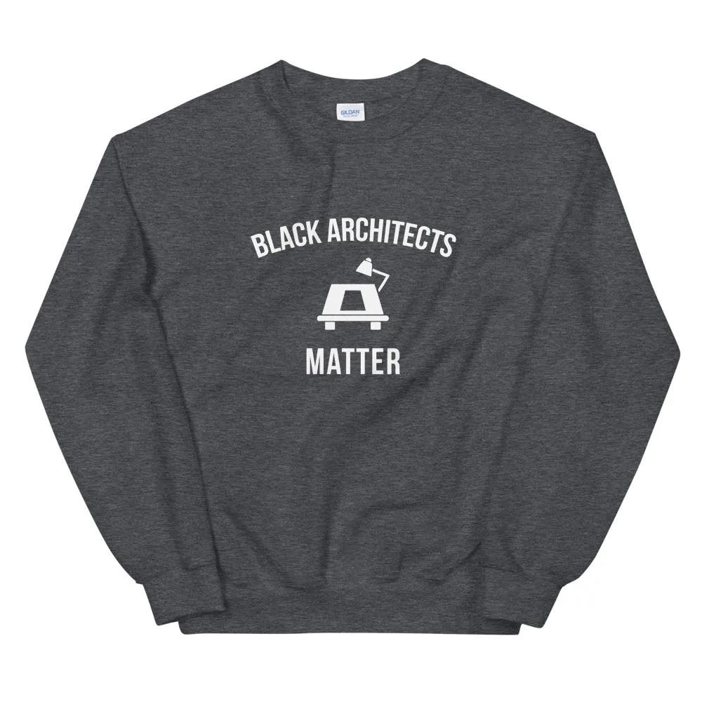 Black Architects Matter - Unisex Sweatshirt