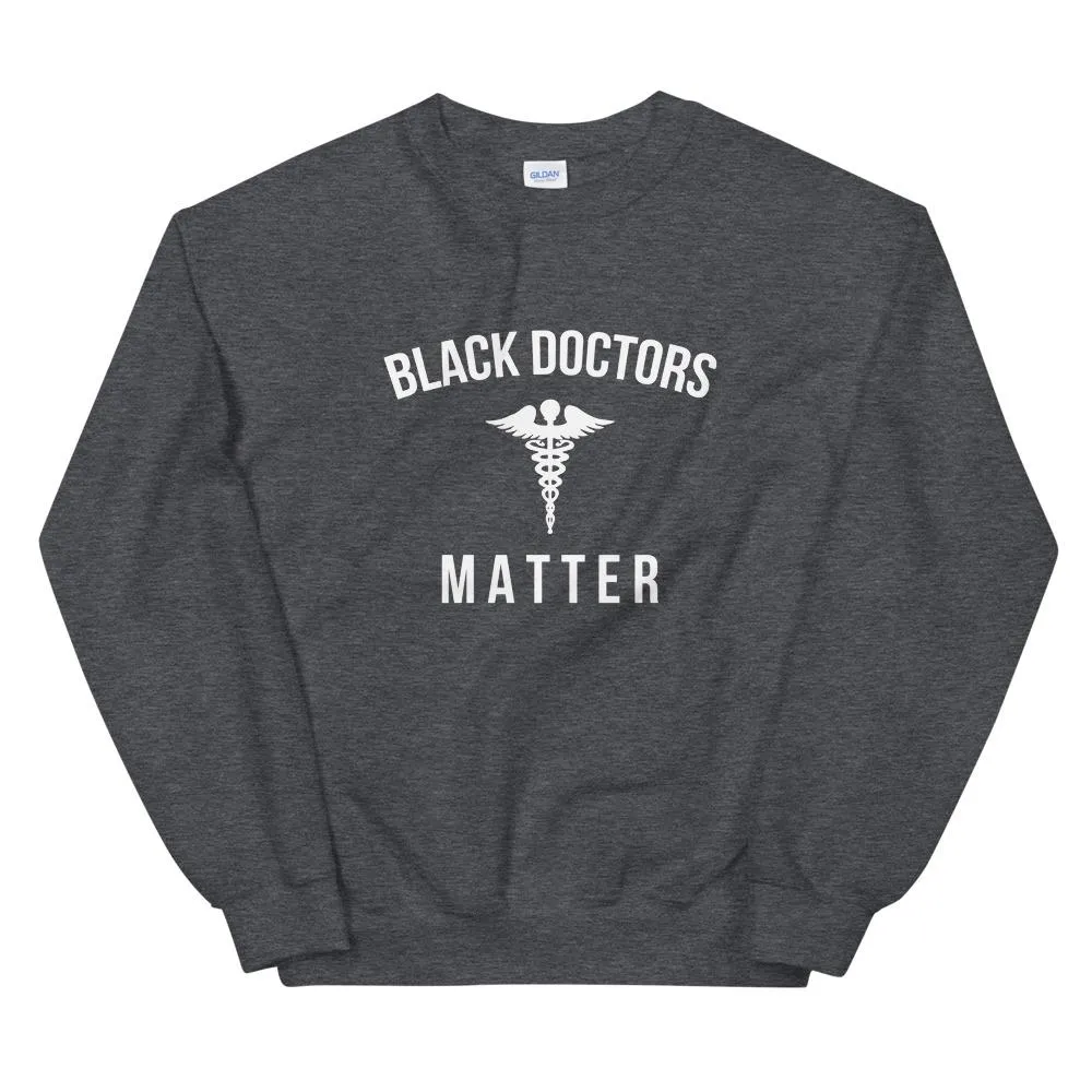 Black Doctors Matter - Unisex Sweatshirt