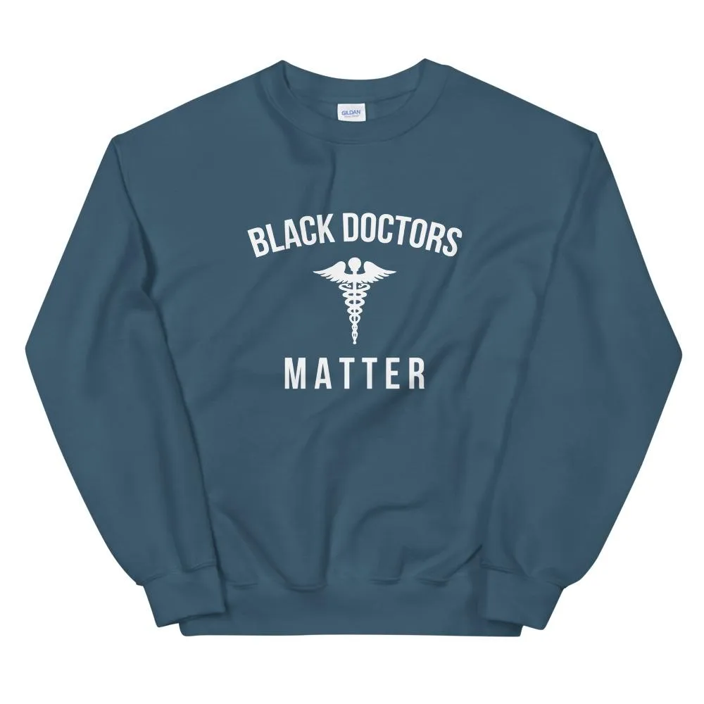 Black Doctors Matter - Unisex Sweatshirt