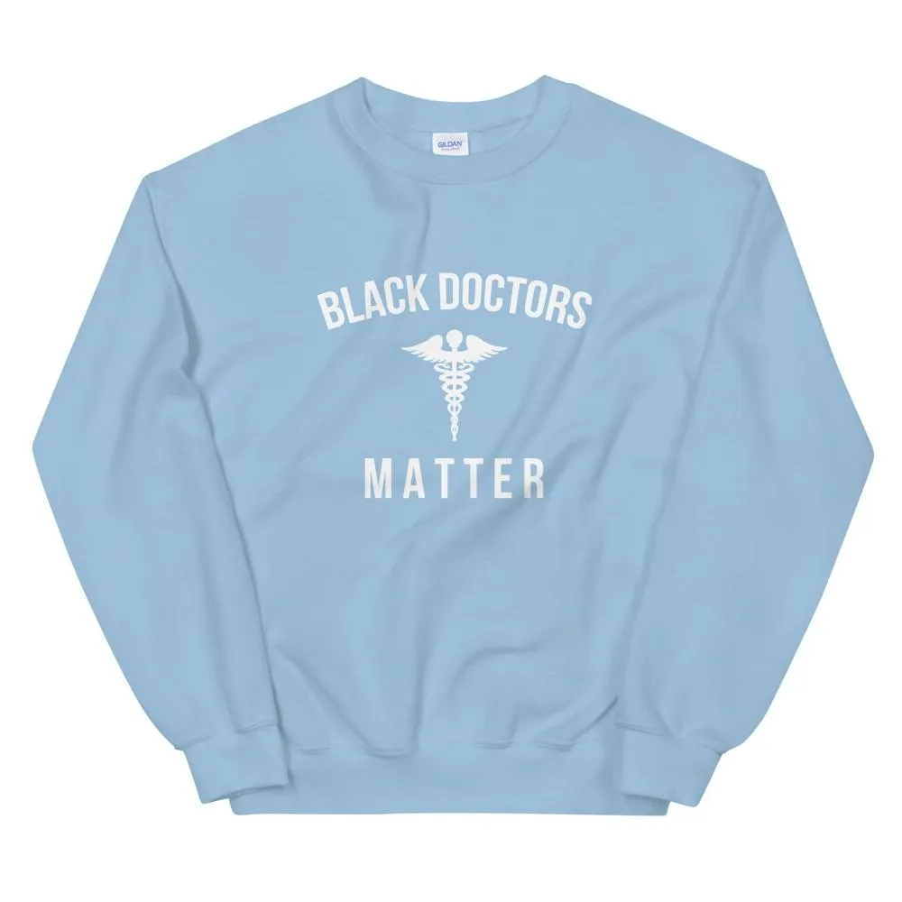 Black Doctors Matter - Unisex Sweatshirt