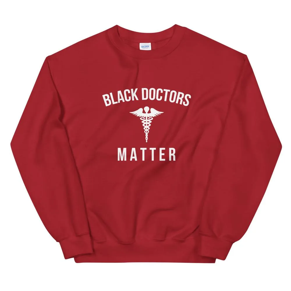 Black Doctors Matter - Unisex Sweatshirt