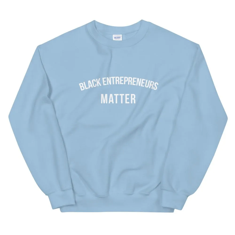 Black Entrepreneurs Matter - Unisex Sweatshirt