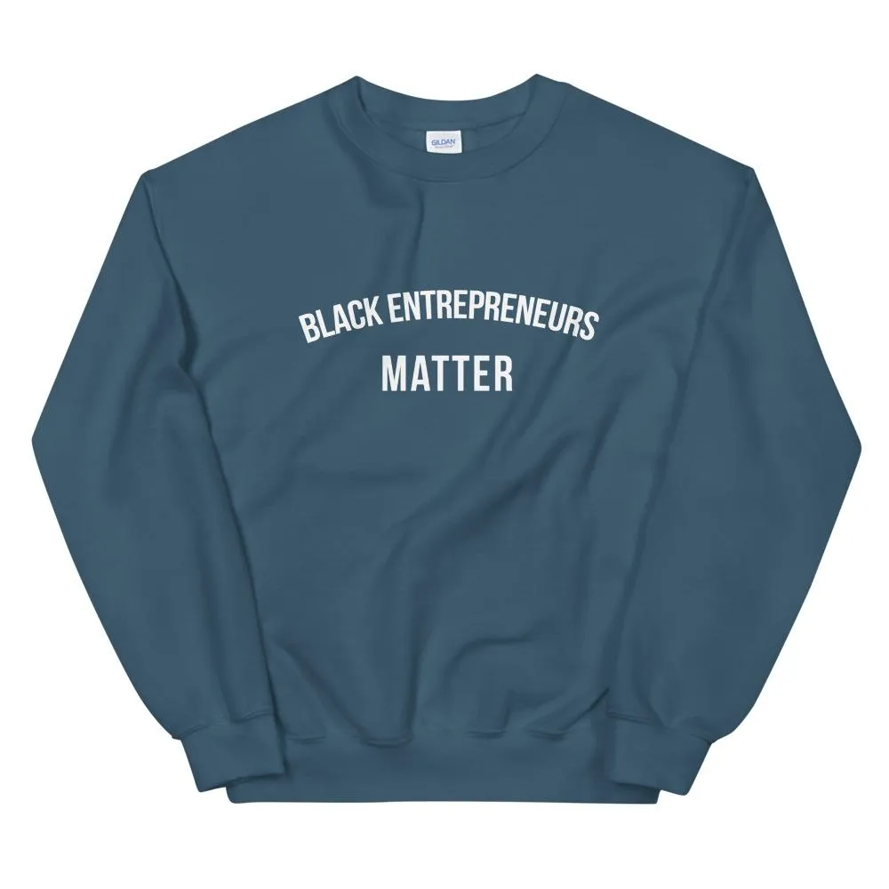 Black Entrepreneurs Matter - Unisex Sweatshirt