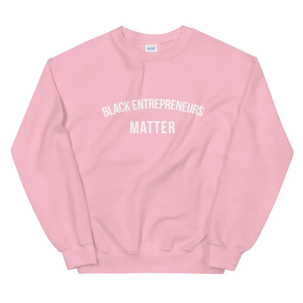 Black Entrepreneurs Matter - Unisex Sweatshirt