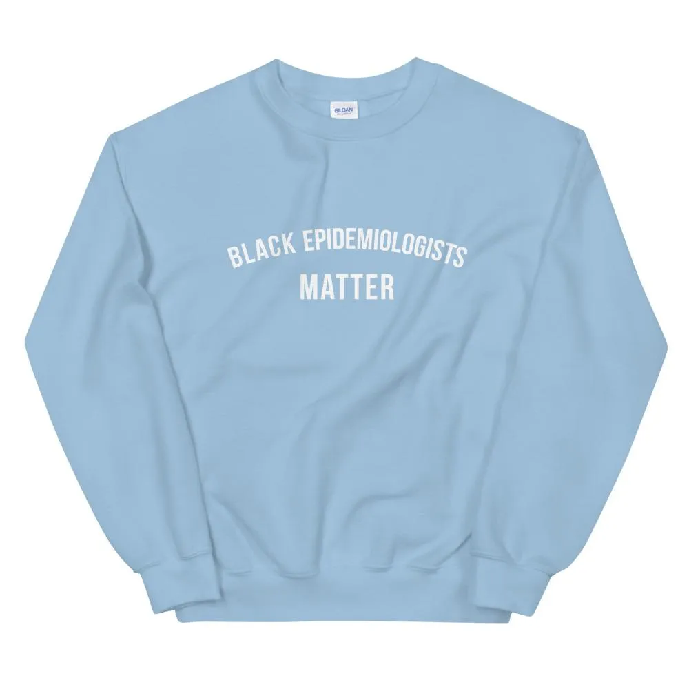 Black Epidemiologists Matter - Unisex Sweatshirt