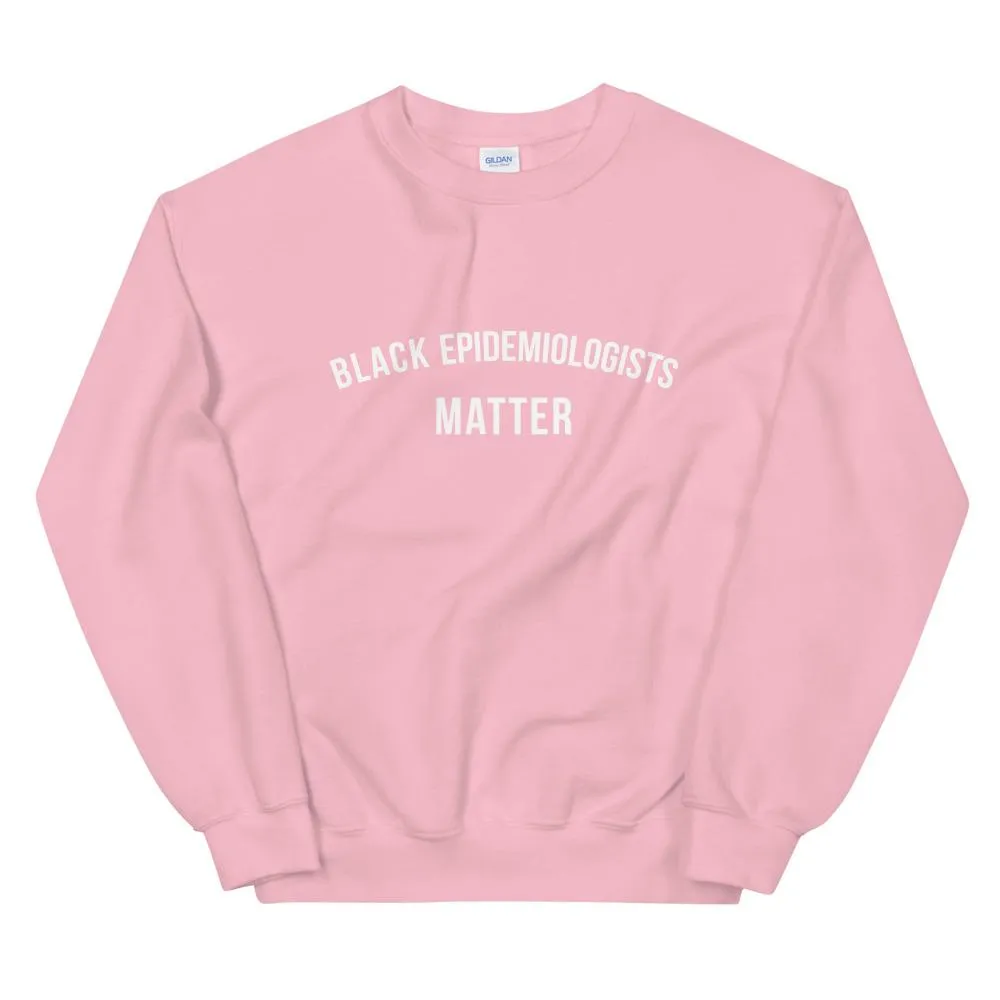 Black Epidemiologists Matter - Unisex Sweatshirt