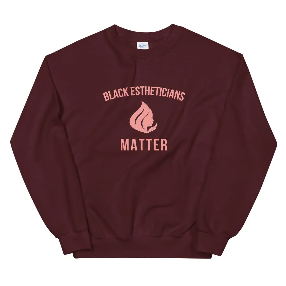 Black Estheticians Matter - Sweatshirt