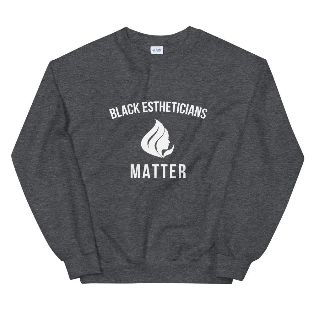 Black Estheticians Matter - Unisex Sweatshirt