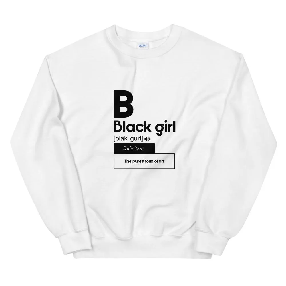 Black Girl Definition - Sweatshirt