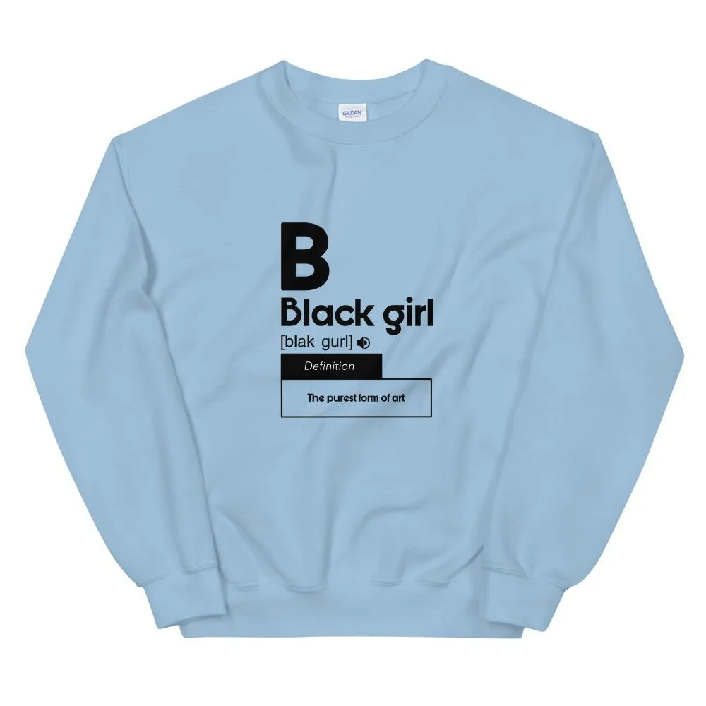 Black Girl Definition - Sweatshirt