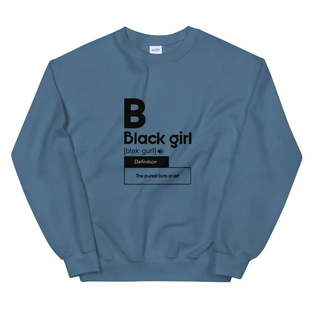 Black Girl Definition - Sweatshirt