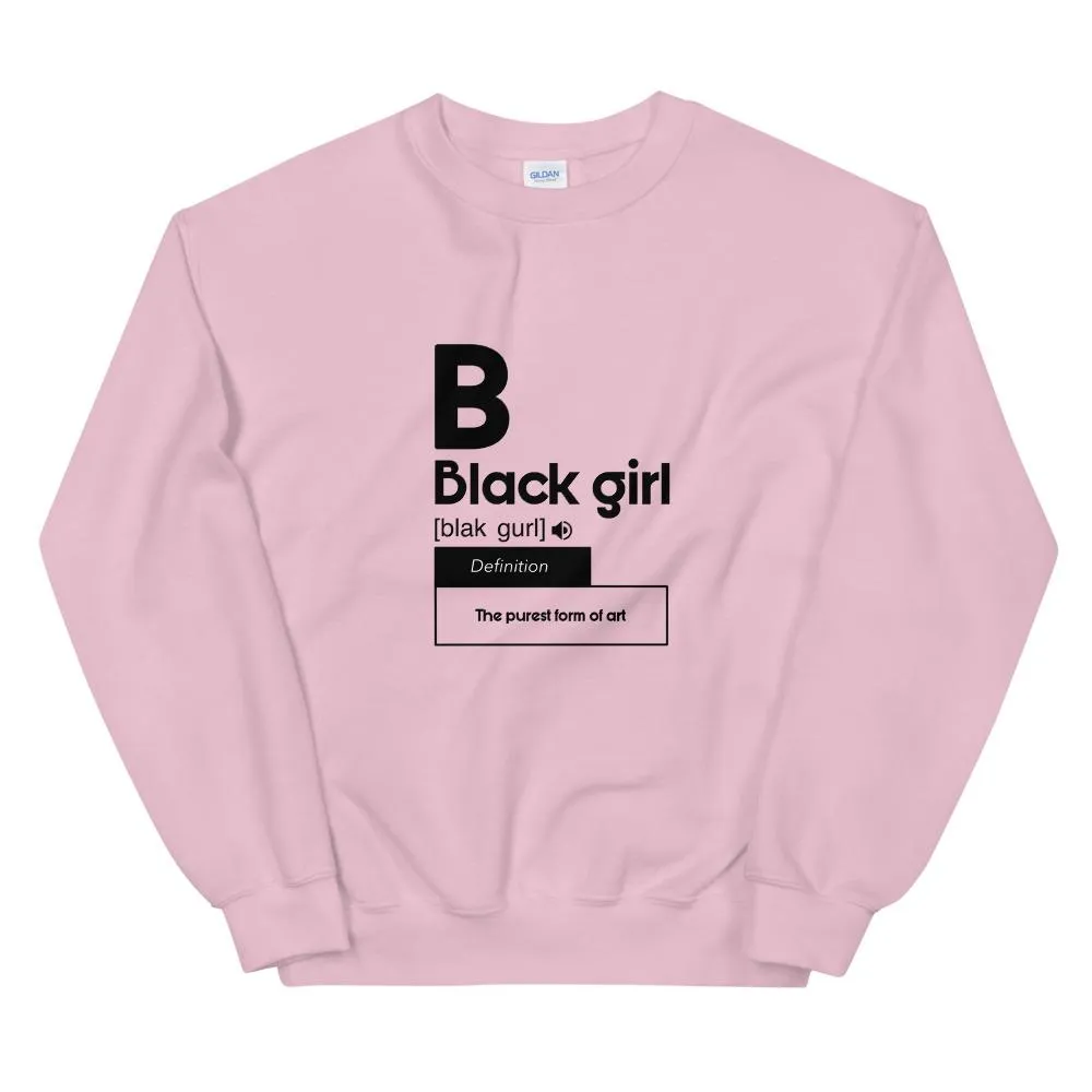 Black Girl Definition - Sweatshirt