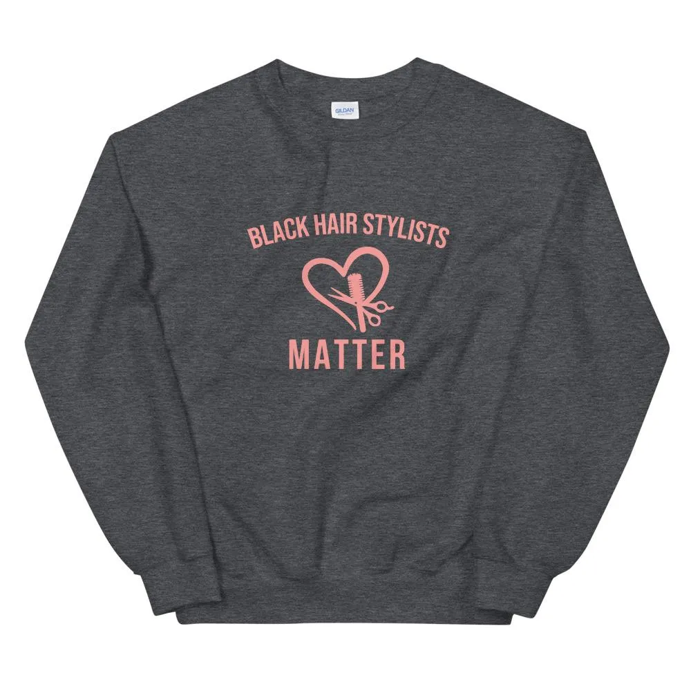 Black Hair Stylists - Sweatshirt