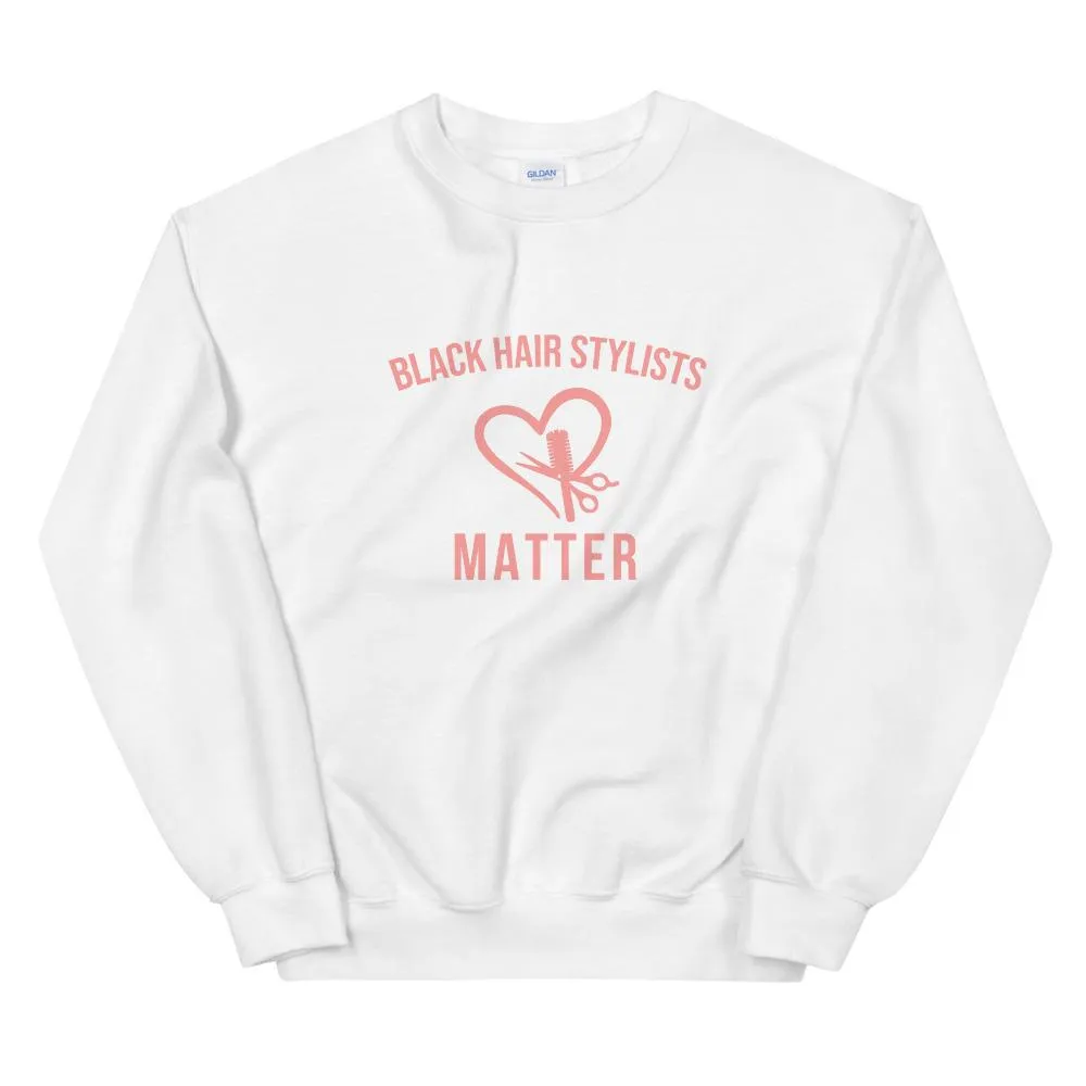 Black Hair Stylists - Sweatshirt