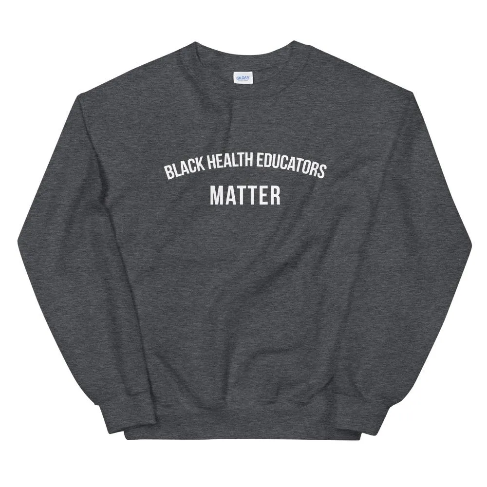 Black Health Educators Matter - Unisex Sweatshirt