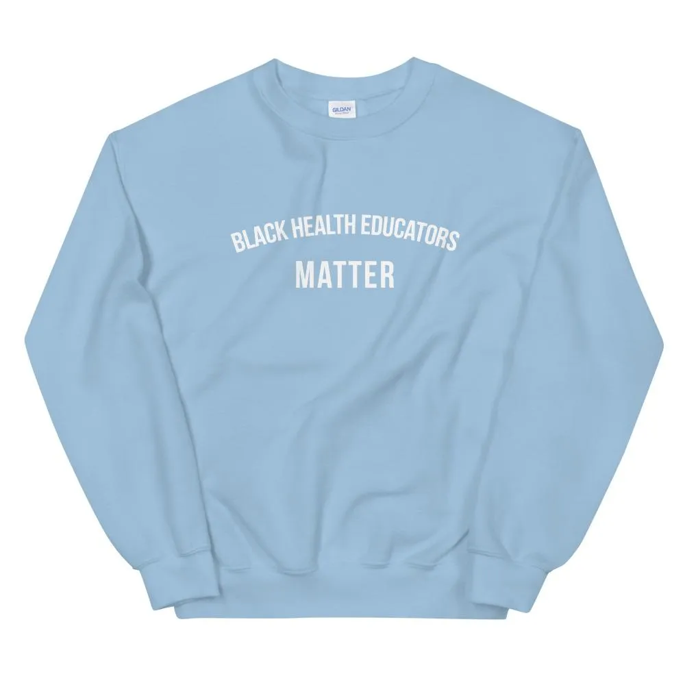 Black Health Educators Matter - Unisex Sweatshirt