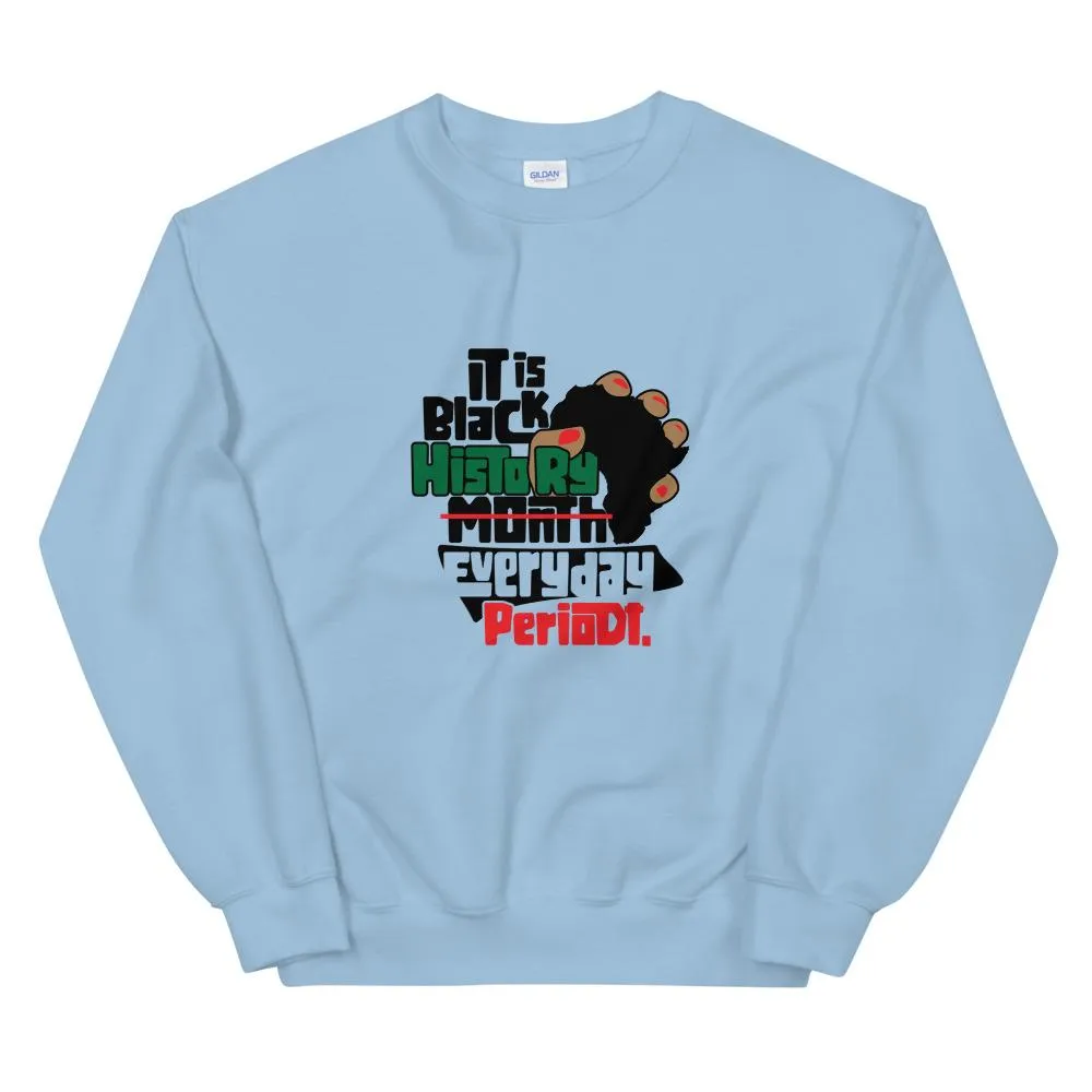 Black History Everyday - Sweatshirt