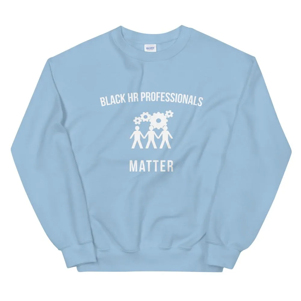 Black HR Professionals Matter - Unisex Sweatshirt