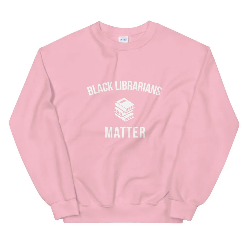 Black Librarians Matter - Unisex Sweatshirt