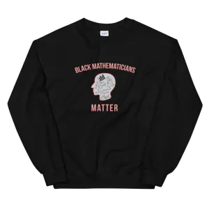 Black Mathematicians Matter - Sweatshirt