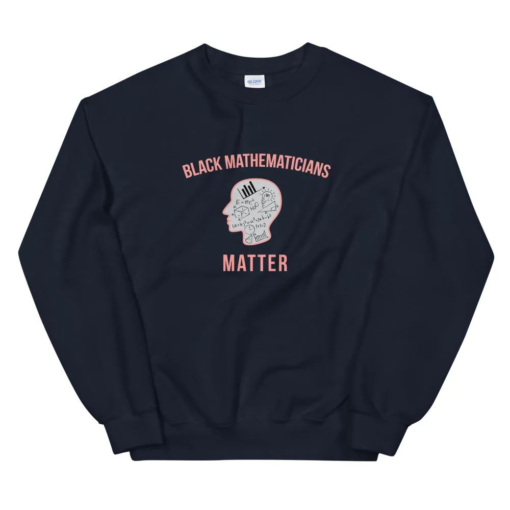 Black Mathematicians Matter - Sweatshirt