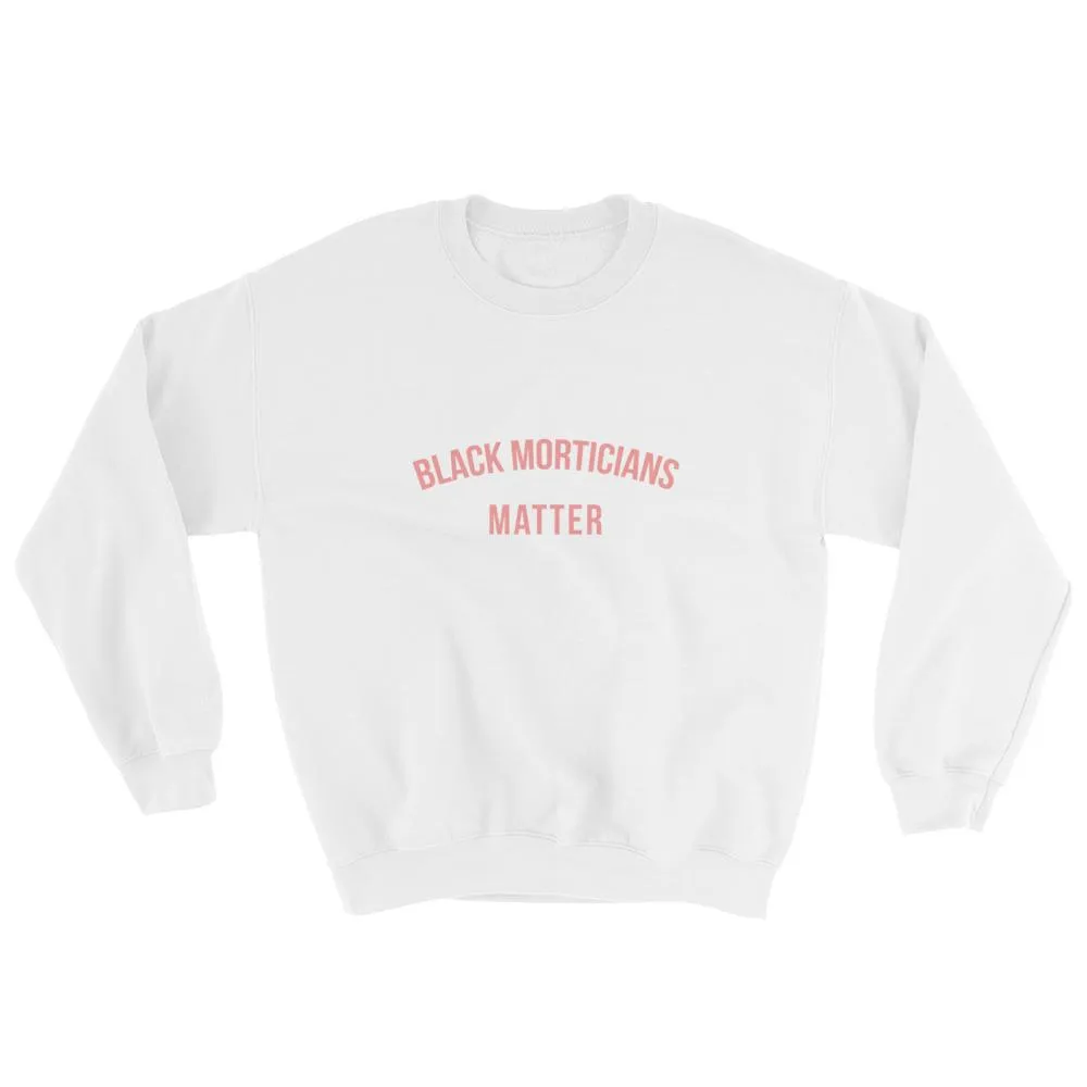 Black Morticians Matter -Sweatshirt