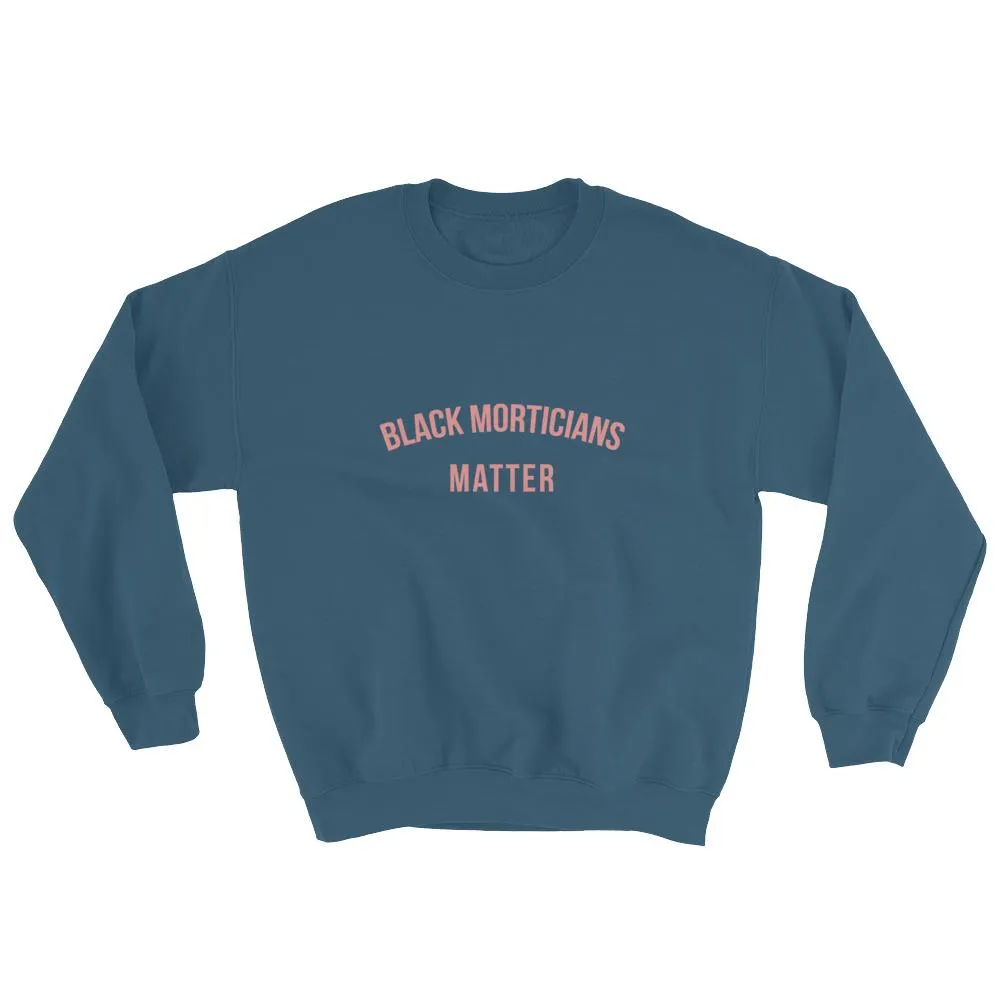 Black Morticians Matter -Sweatshirt