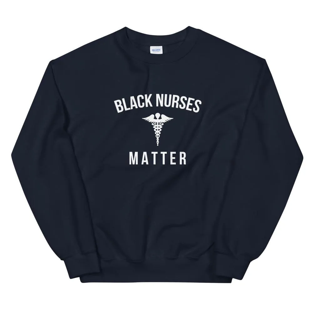 Black Nurses Matter - Unisex Sweatshirt