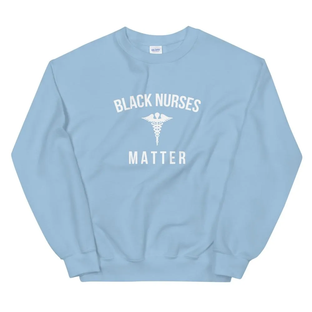 Black Nurses Matter - Unisex Sweatshirt