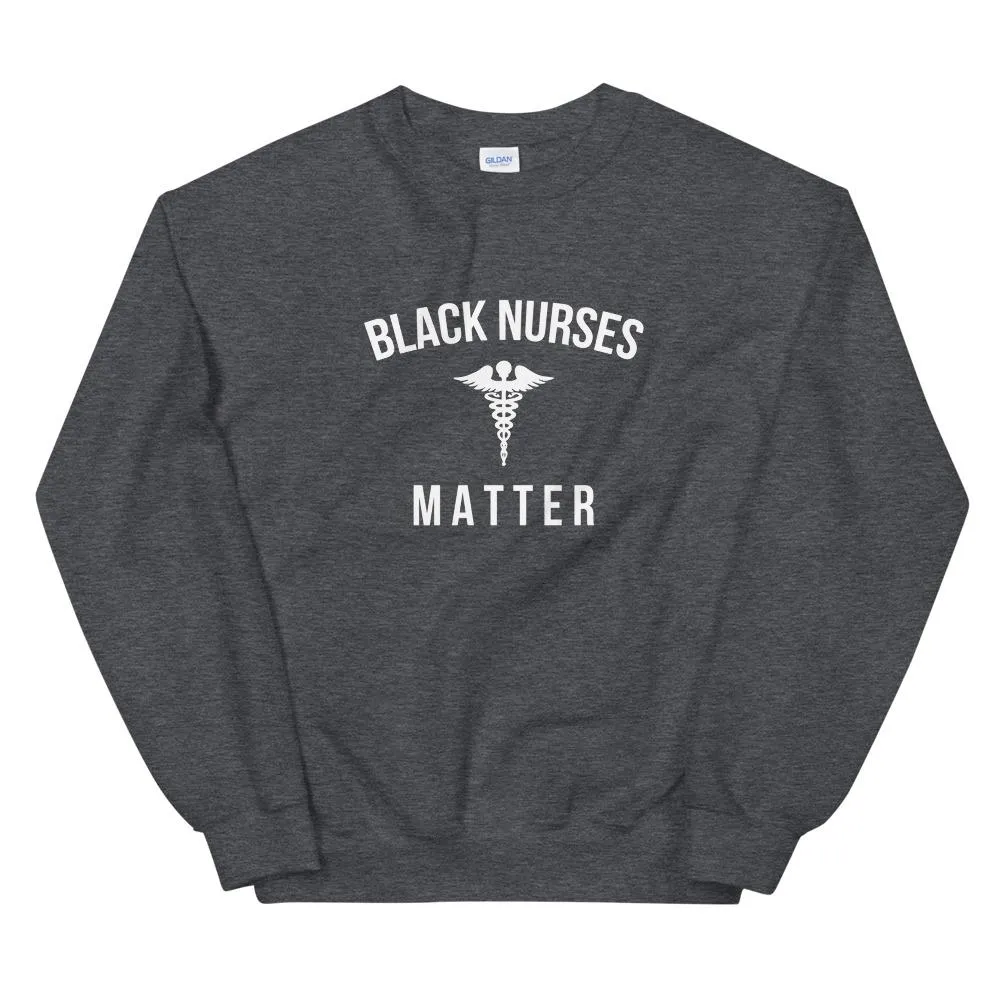 Black Nurses Matter - Unisex Sweatshirt