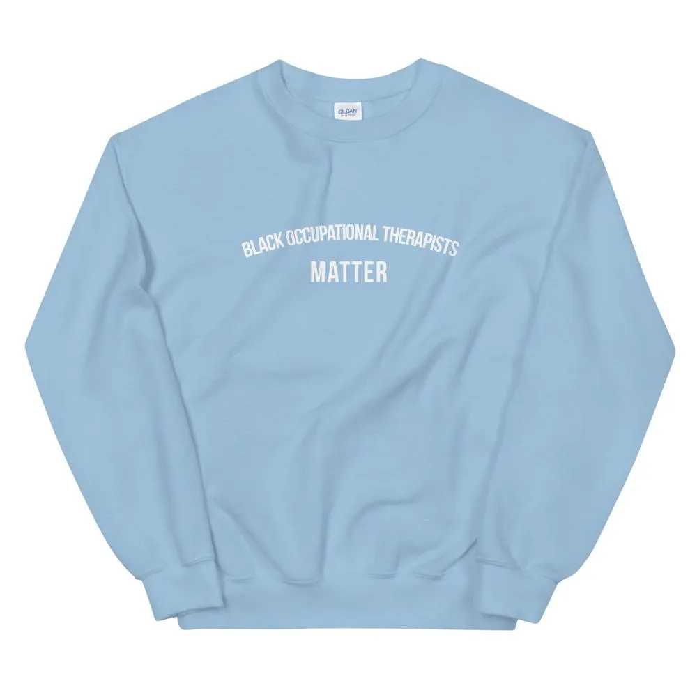 Black Occupational Therapists Matter - Unisex Sweatshirt