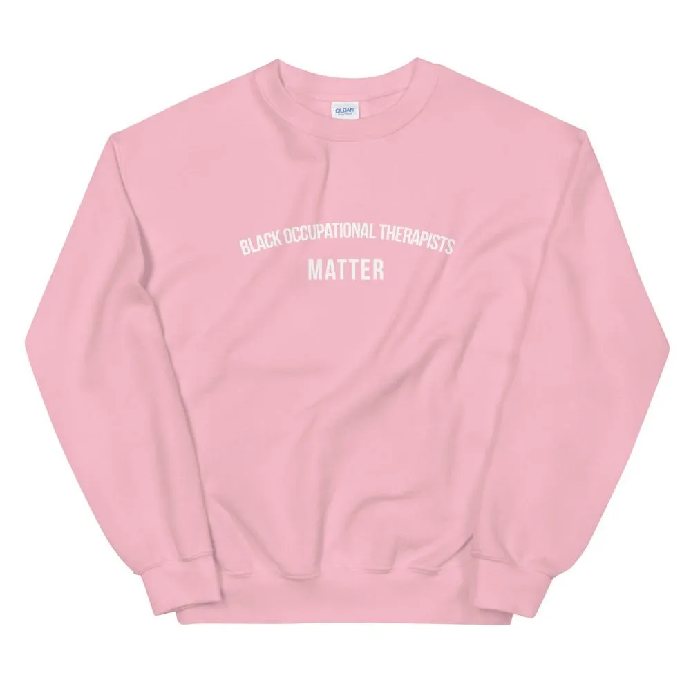 Black Occupational Therapists Matter - Unisex Sweatshirt