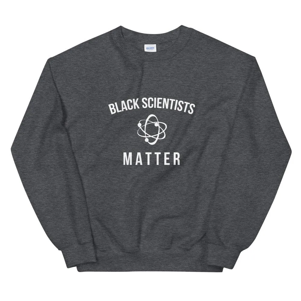 Black Scientists Matter - Unisex Sweatshirt