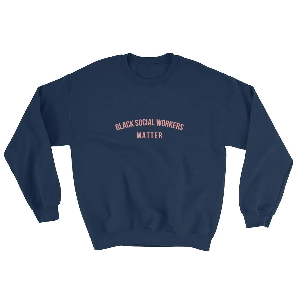 Black Social Workers Matter - Sweatshirt