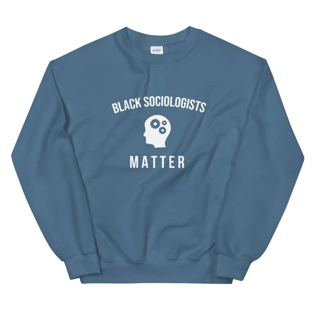 Black Sociologists Matter - Unisex Sweatshirt