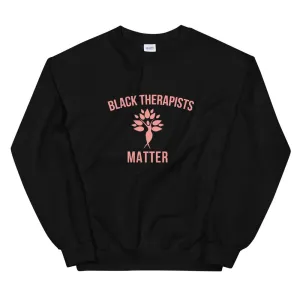 Black Therapists Matter - Unisex Sweatshirt