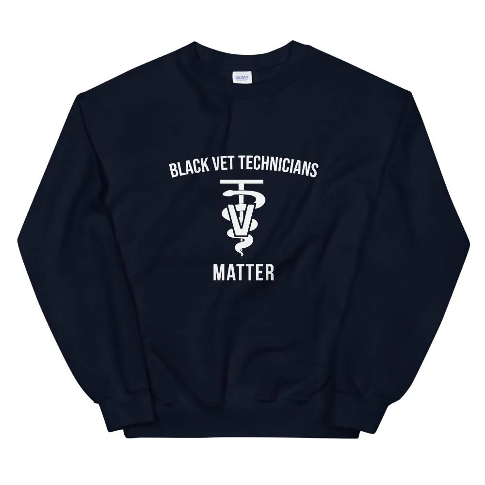 Black Veterinarian Technicians Matter - Unisex Sweatshirt