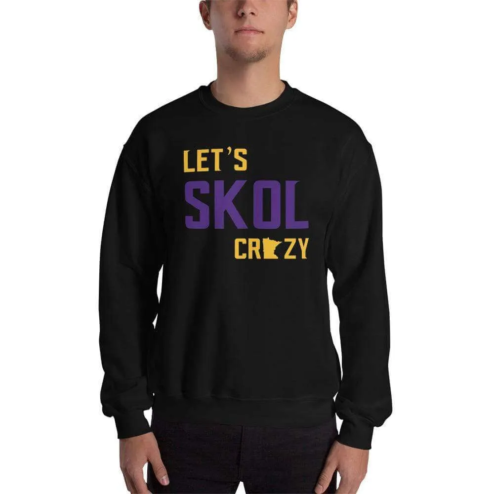 Let's Skol Crazy Minnesota Vikings Fan Sweatshirt