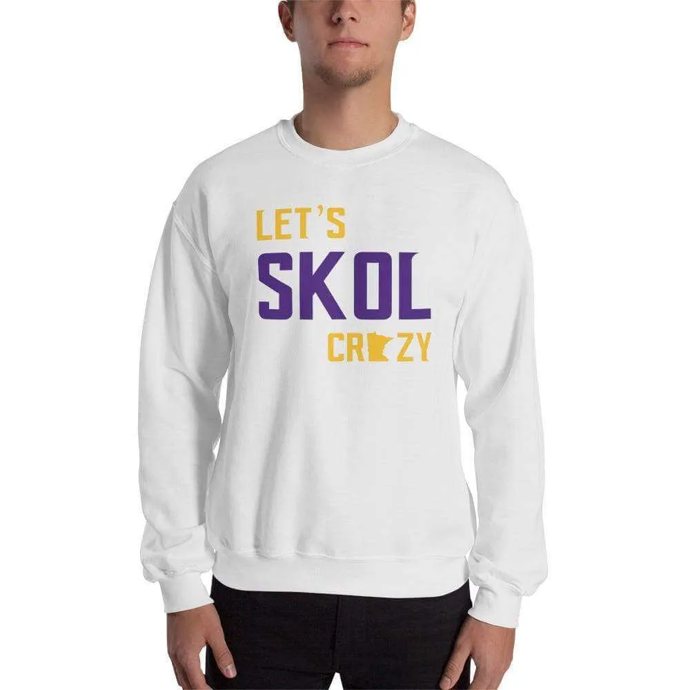 Let's Skol Crazy Minnesota Vikings Fan Sweatshirt